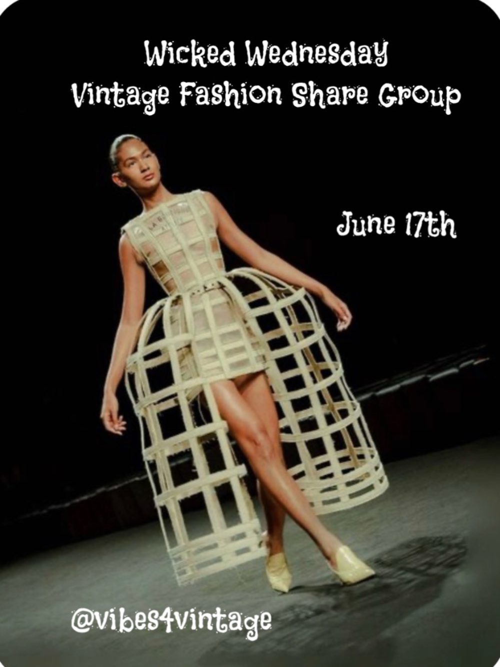 6/17 WICKED WEDNESDAY VINTAGE FASHION SHARE GROUP